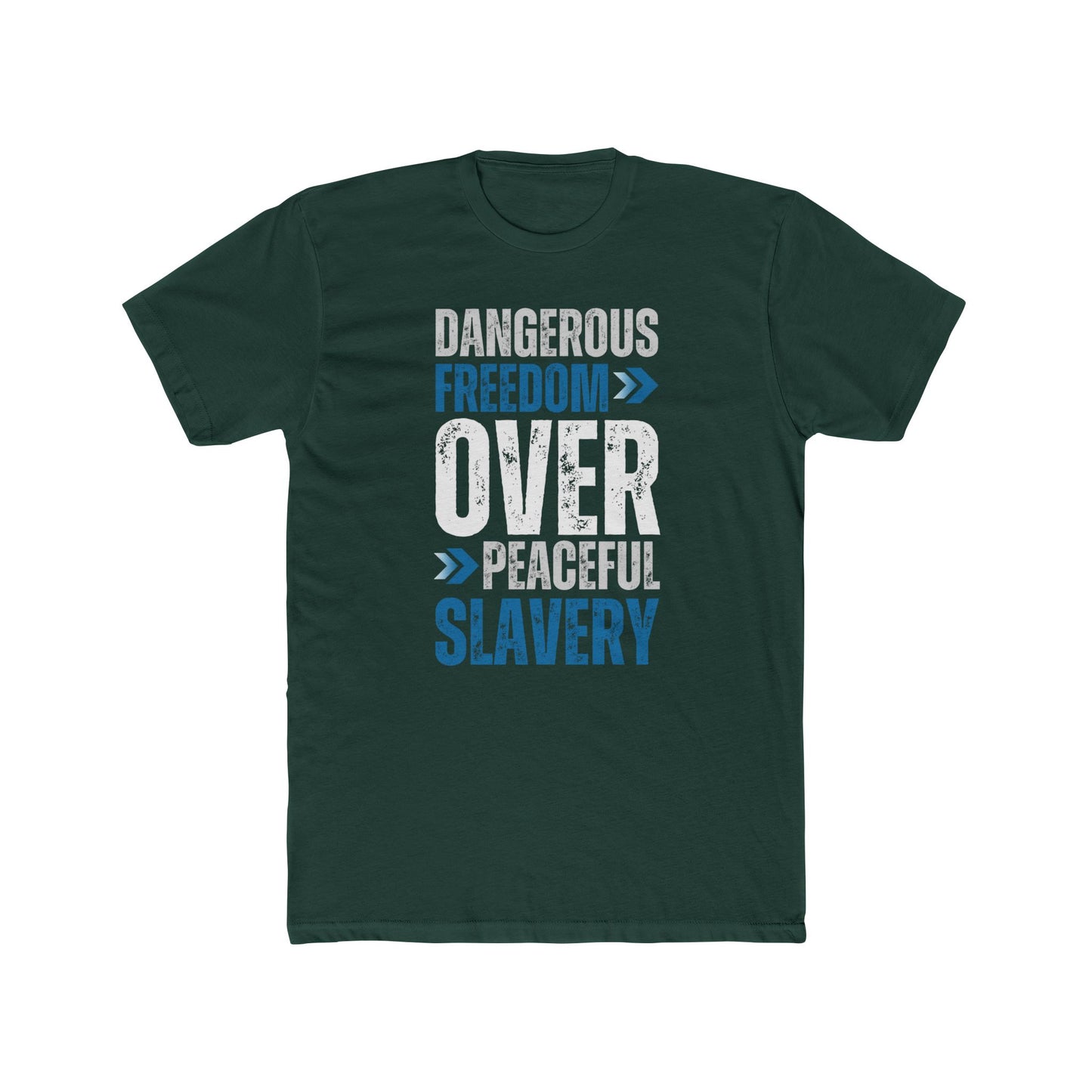 Dangerous Freedom Over Peaceful Slavery T-Shirt