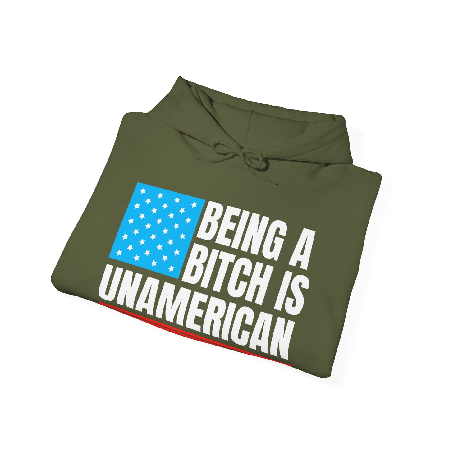 Being A Bitch Is Unamerican Hoodie