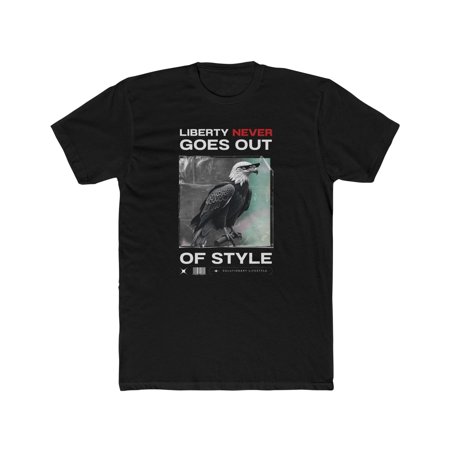 Liberty Never Goes Out of Style T-shirt