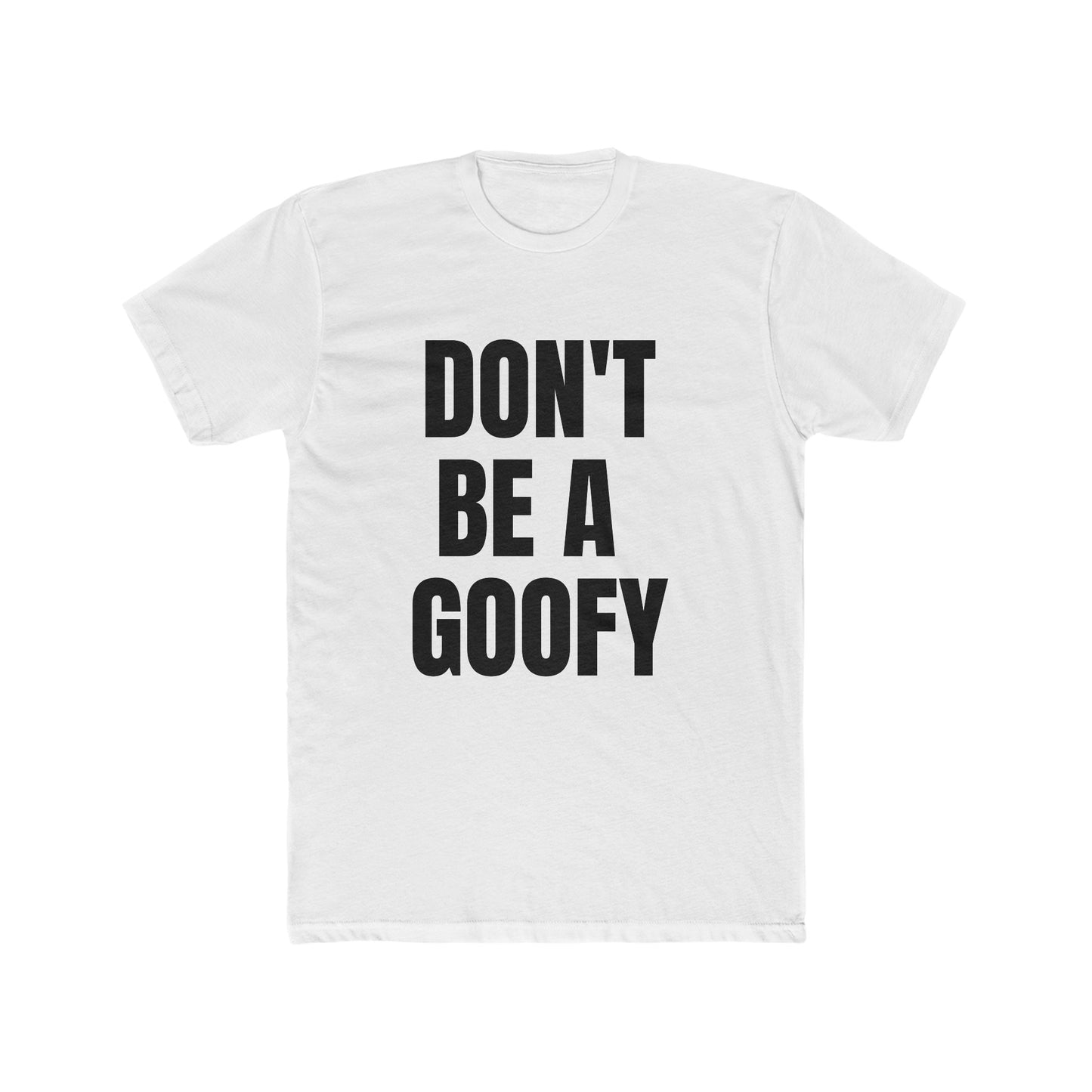 Don't Be A Goofy