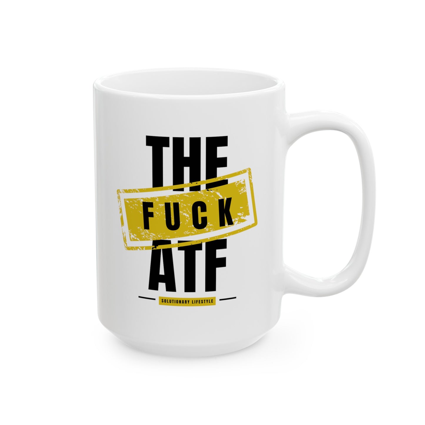 Fuck The ATF Mug, (11oz, 15oz)
