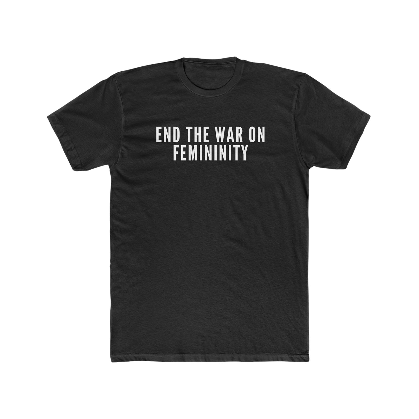 End the War on Femininity T-Shirt