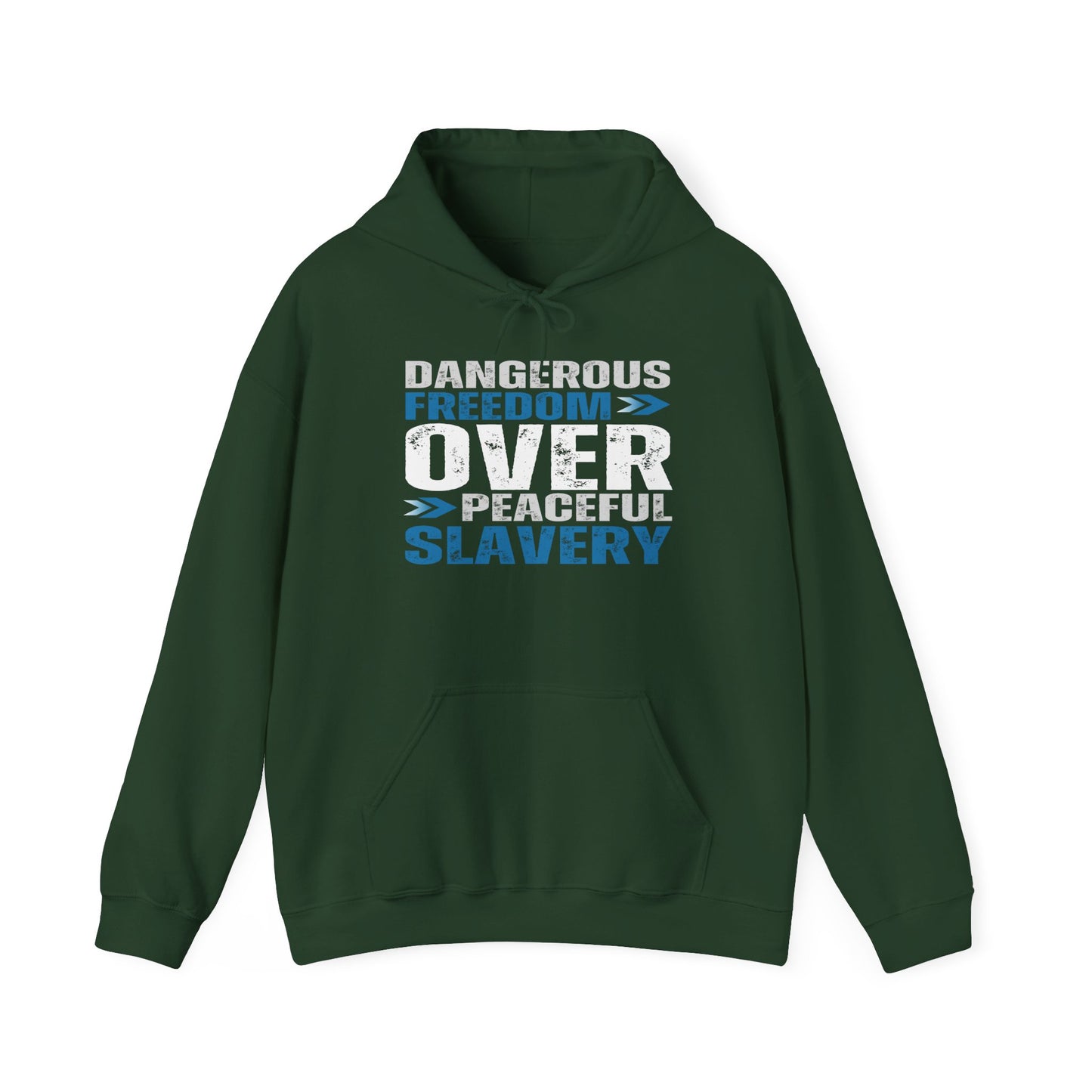 Dangerous Freedom Over Peaceful Slavery Hoodie