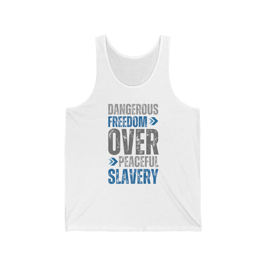 Dangerous Freedom Over Peaceful Slavery Tank