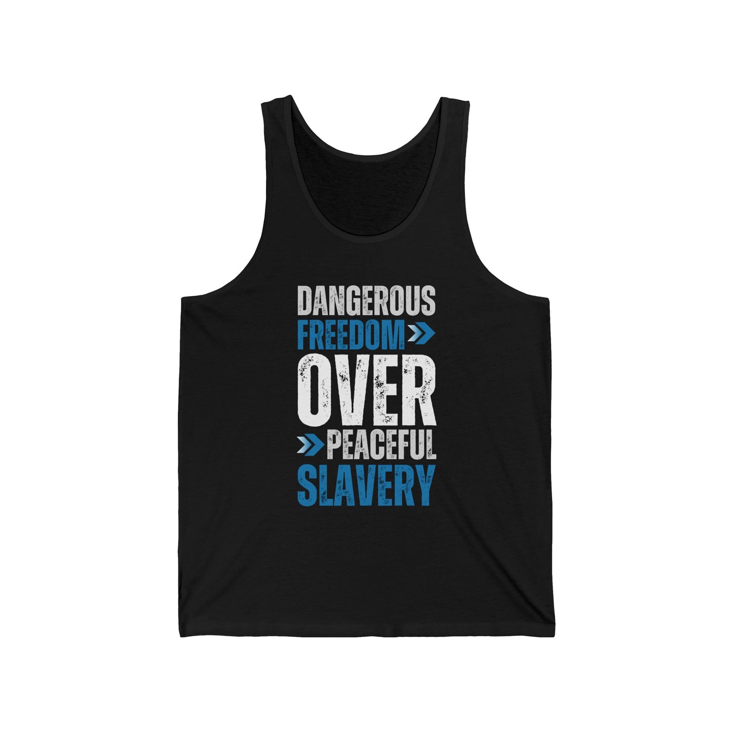 Dangerous Freedom Over Peaceful Slavery Tank