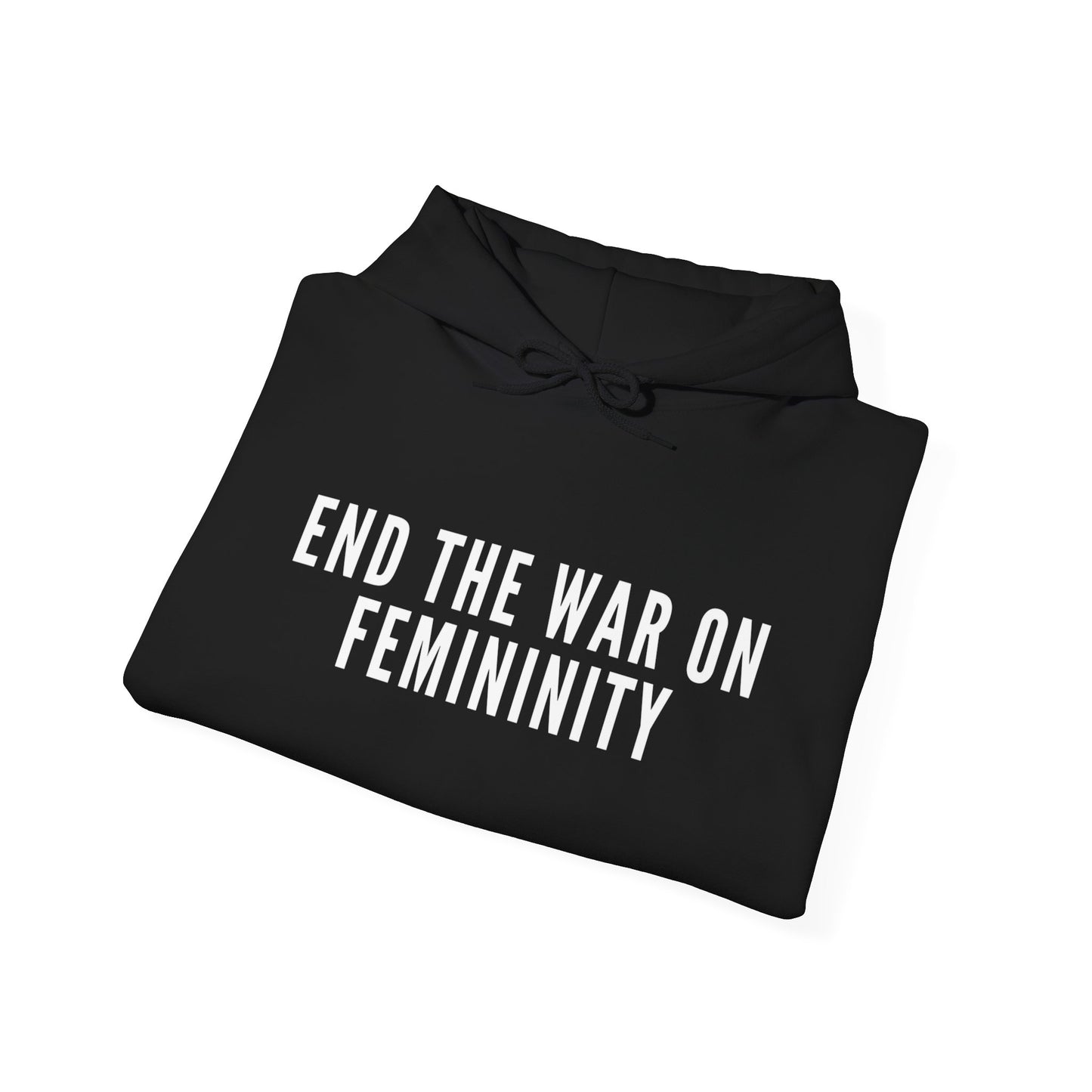 End The War on Femininity Hoodie