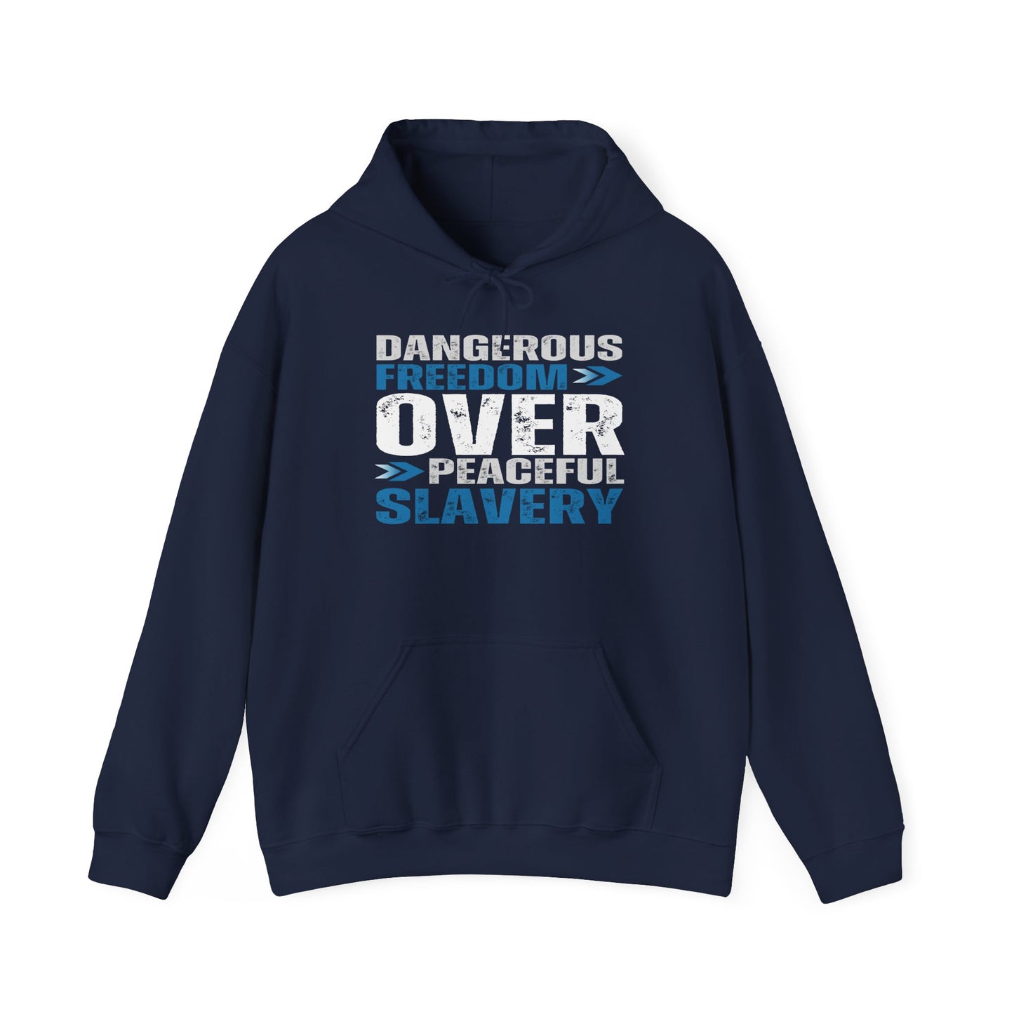 Dangerous Freedom Over Peaceful Slavery Hoodie
