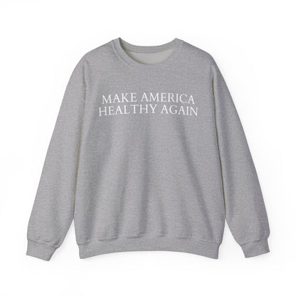 Make America Healthy Again Sweatshirt