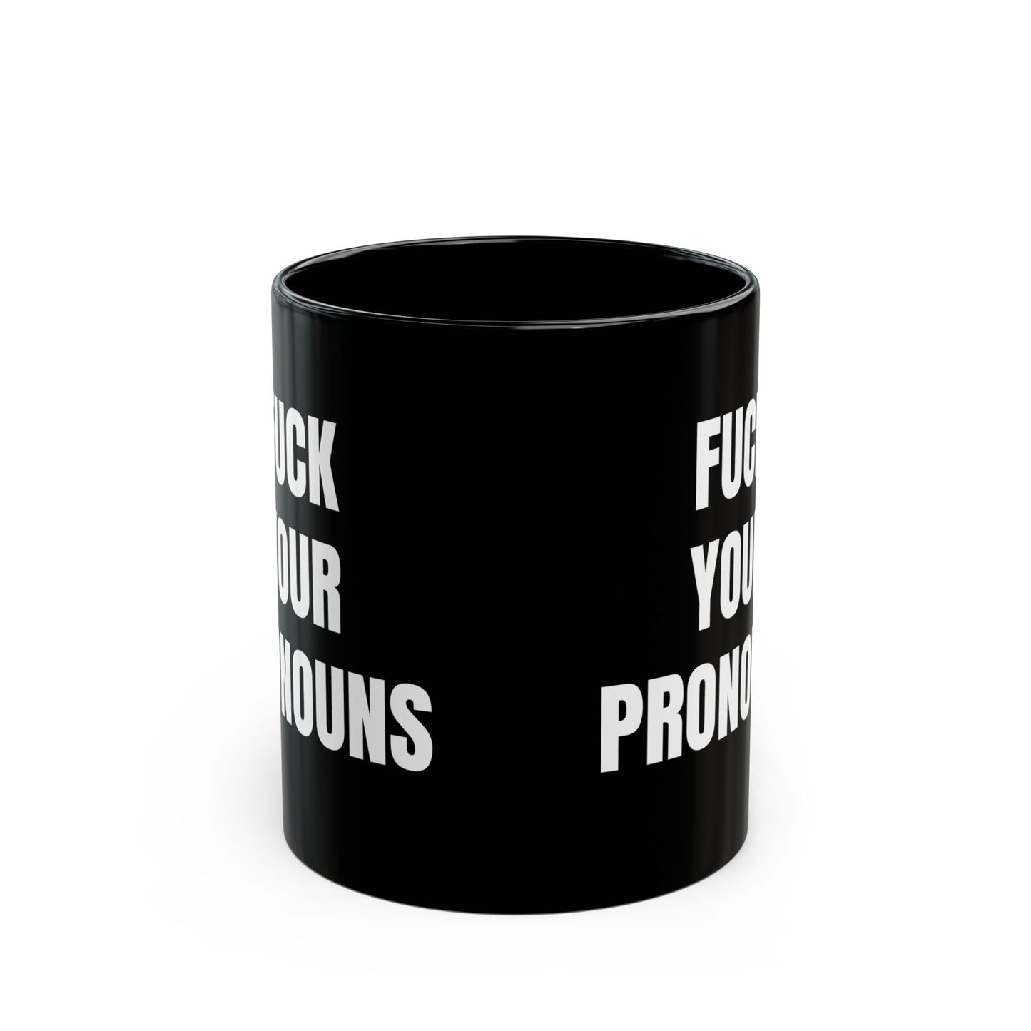 Fuck Your Pronouns Mug