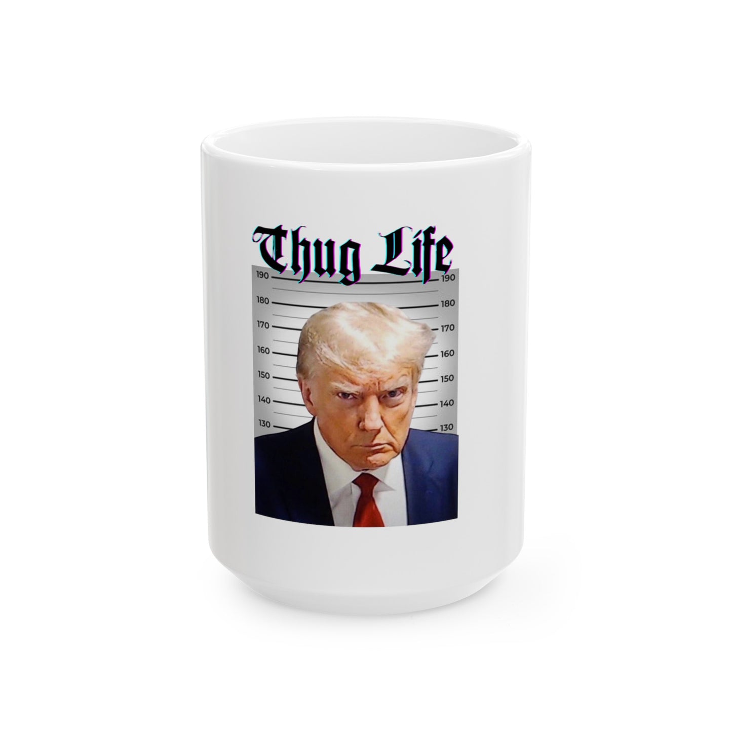 Trump's Thug Life Ceramic Mug