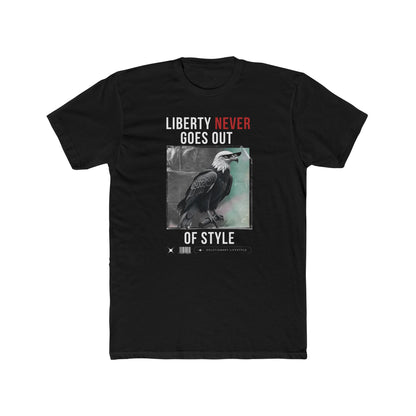 Liberty Never Goes Out of Style T-shirt