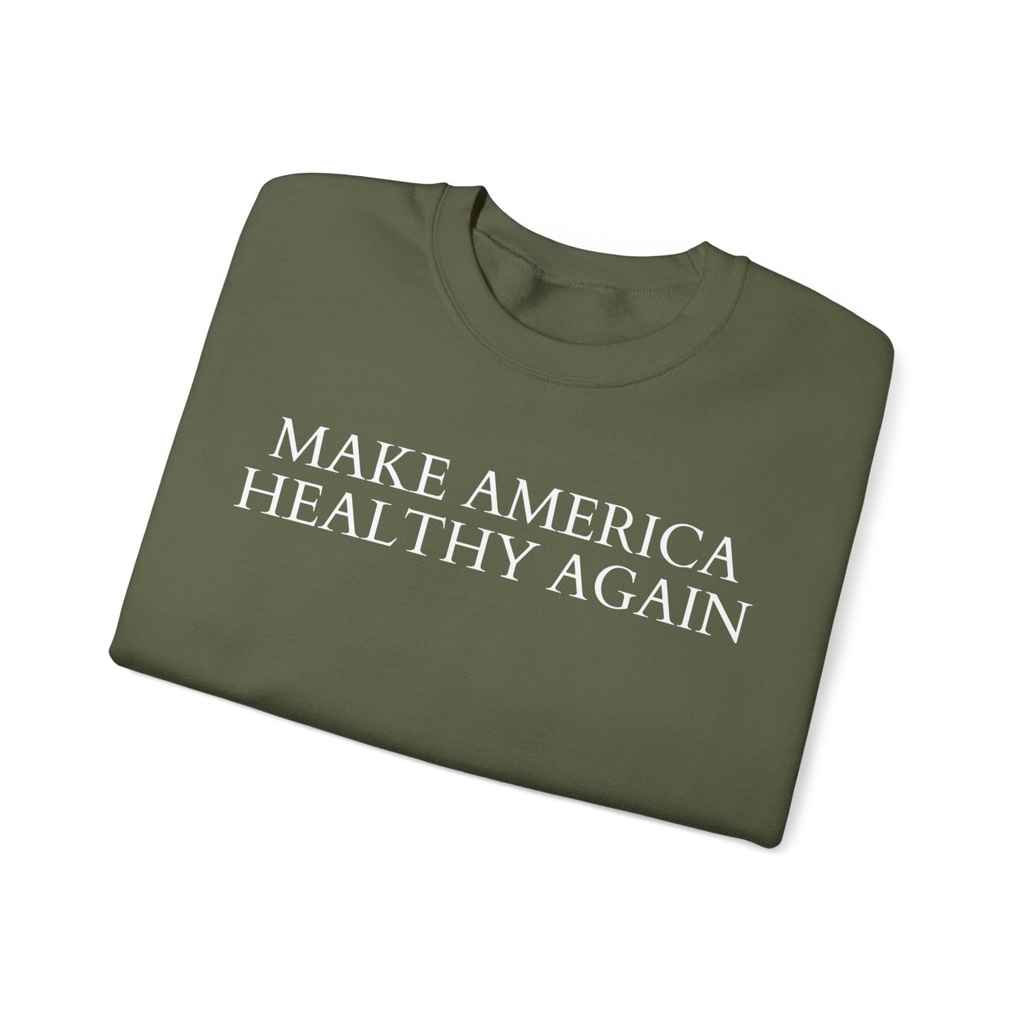 Make America Healthy Again Sweatshirt