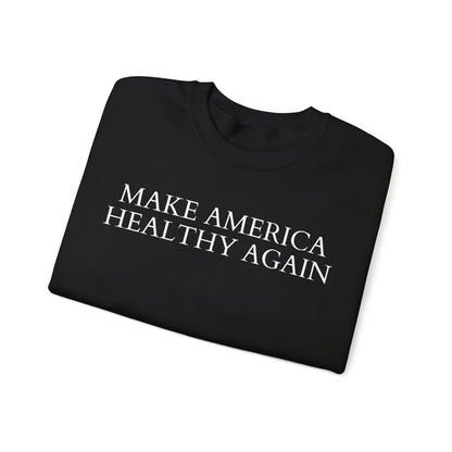 Make America Healthy Again Sweatshirt