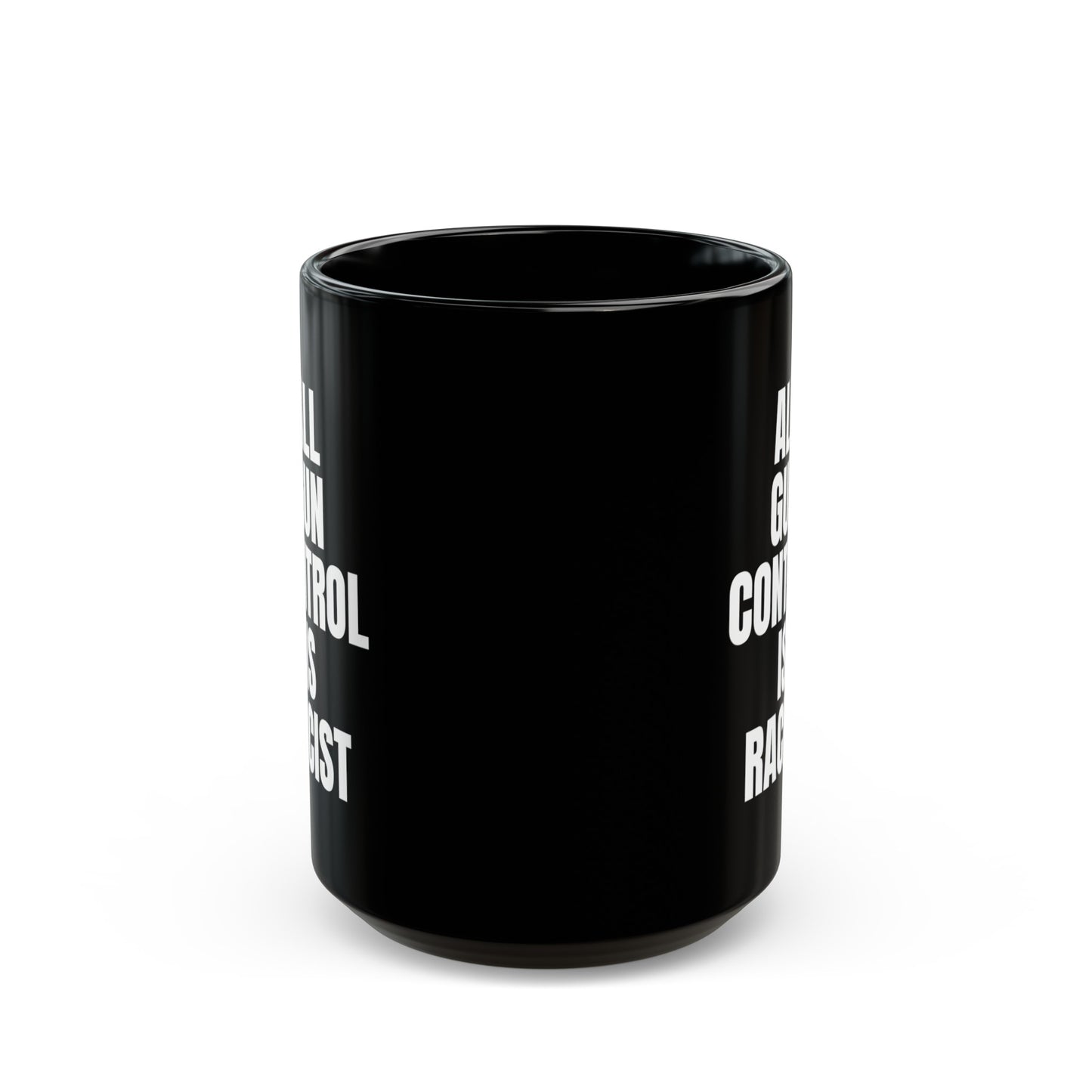 All Gun Control Is Racist Mug