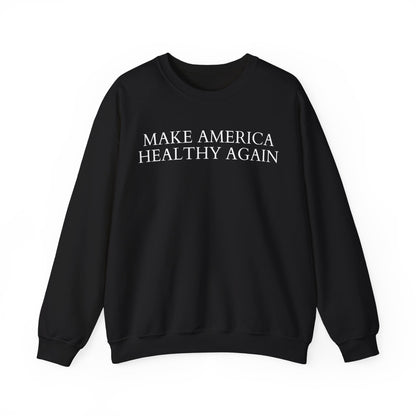 Make America Healthy Again Sweatshirt