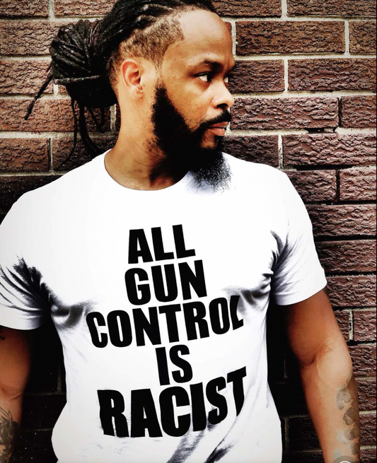 All Gun Control Is Racist T-Shirt - Markdown