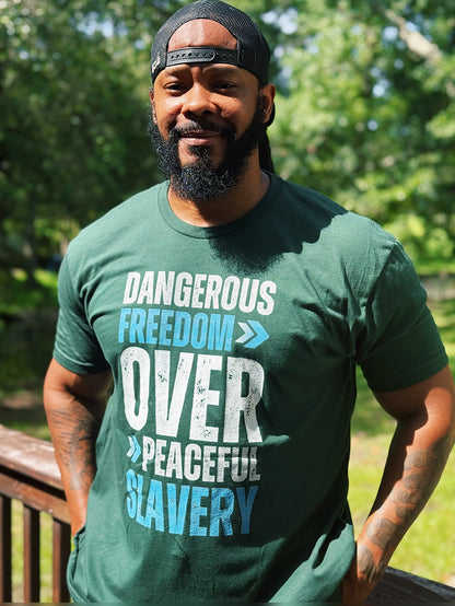 Dangerous Freedom Over Peaceful Slavery T-Shirt
